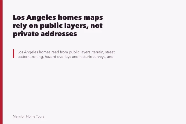 Los Angeles homes maps rely on public layers, not private addresses. Los Angeles homes maps rely on public layers, not private addresses